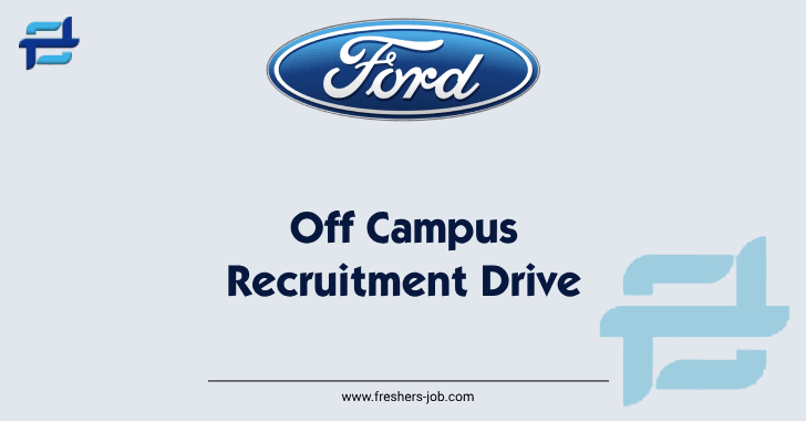 Ford Off Campus Drive 2024 | Latest Ford Recruitment 2024 For Fresher's Engineer