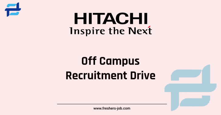 Hitachi Off Campus Drive 2023, Latest Hitachi Recruitment For BTECH BE MCA ME MTECH MBA Freshers