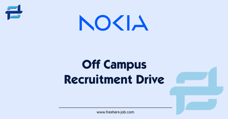 Nokia Off Campus Drive 2024 | Nokia Recruitment For Freshers 2024, 2023, 2022 Batch