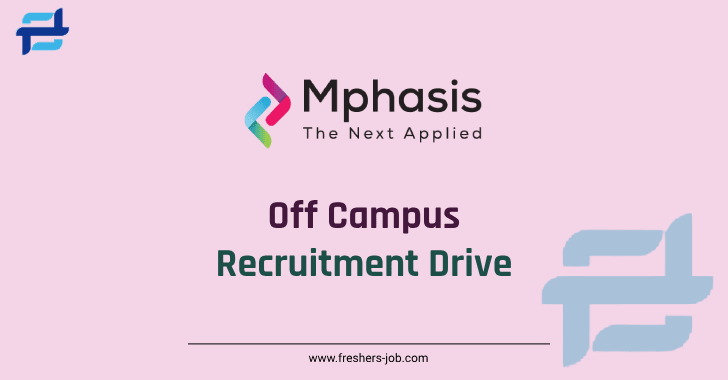 Mphasis Off Campus Drive 2024 | Latest Mphasis Recruitment For Freshers 2024, 2023 Passouts