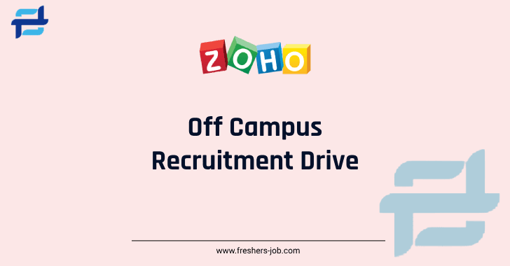 Zoho Off Campus Drive 2024 | Zoho Recruitment For 2024, 2023 Passouts Freshers