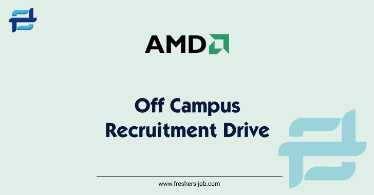 AMD Off Campus 2023 - AMD Recruitment Drive for Freshers 2023 2022 2021 Batch