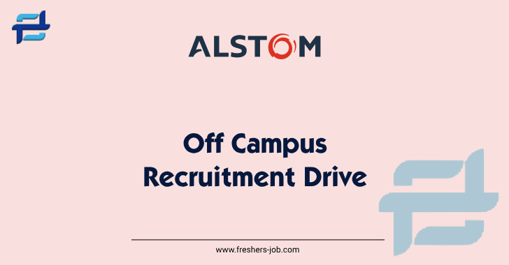 Alstom Off Campus 2024 | Alstom Recruitment 2024 2023 Drive For Freshers